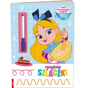 Kolorowanka Disney Junior Czarodziejska cukiernia Alicji Rysujemy szlaczki
