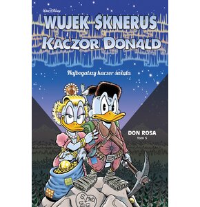 Kaczogród Wujek Sknerus i Kaczor Donald – Najbogatszy kaczor świata