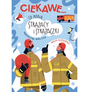 Ciekawe... Co robią strażacy i strażaczki