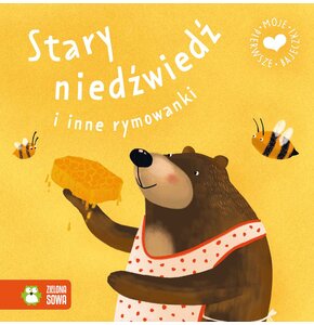 Książka Moje pierwsze bajeczki Stary niedźwiedź i inne rymowanki (twarda okładka)