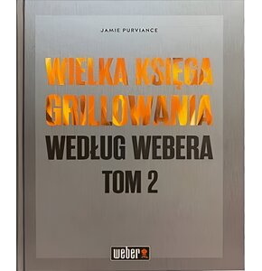 Książka Wielka księga grillowania według Webera Tom 2  Jamie Purviance (twarda okładka)