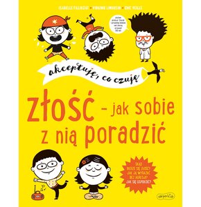 Książka z zadaniami Akceptuję, co czuję Złość - jak sobie z nią poradzić (miękka okładka)
