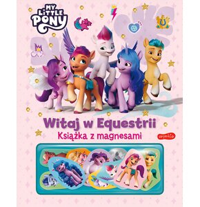 Książka z magnesami My Little Pony Witaj w Equestrii  (twarda okładka)