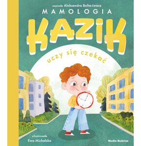 Książka Kazik uczy się czekać Aleksandra Belta-Iwacz (twarda okładka)