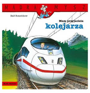 Książka Mądra Mysz Mam przyjaciela kolejarza Ralf Butschkow (miękka okładka)