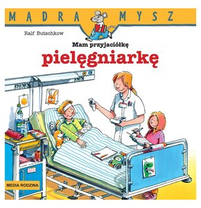 Książka Mądra Mysz Mam przyjaciółkę pielęgniarkę Ralf Butschkow (miękka okładka)