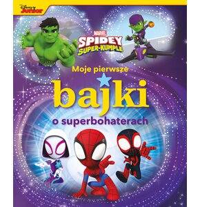 Książka Moje pierwsze bajki o superbohaterach Marvel Spidey i Super-kumple (miękka okładka)