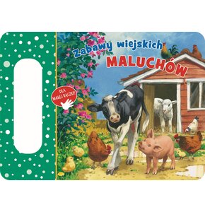 Książka Dla małej rączki! Zabawy wiejskich maluchów (twarda okładka)