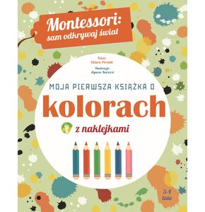 Książka z zadaniami Montessori. Sam odkrywaj świat Moja pierwsza książka o kolorach (miękka okładka)