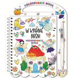 Kolorowanka Kolorowanie wodą W krainie baśni (twarda okładka)