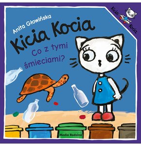 Książka Kicia Kocia Co z tymi śmieciami? Anita Głowińska (miękka okładka)