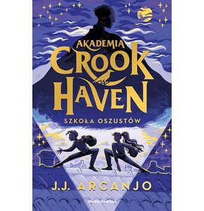 Książka Akademia Crookhaven Szkoła oszustów Tom I J. J. Arcanjo (miękka okładka)