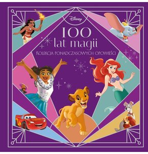 Książka Disney Kolekcja ponadczasowych opowieści 100 lat magii (twarda okładka)