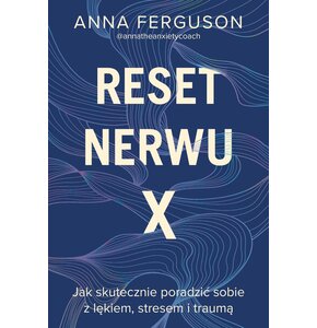Książka Reset nerwu X. Jak skutecznie poradzić sobie z lękiem, stresem i traumą Anna Ferguson (miękka okładka)