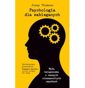Książka Psychologia dla zabieganych. Mała książeczka o naszych niesamowitych umysłach Jonny Thomson (twarda okładka)
