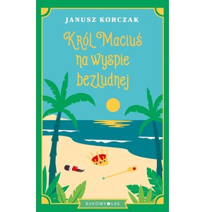Książka Król Maciuś na wyspie bezludnej Janusz Korczak (miękka okładka)