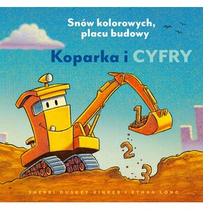 Książka Koparka i cyfry Snów kolorowych, placu budowy Sherri Duskey Rinker (twarda okładka)