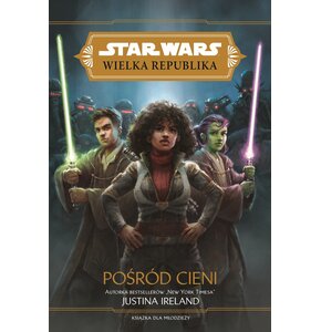 Książka Star Wars Wielka Republika Pośród cieni Justina Ireland (miękka okładka)