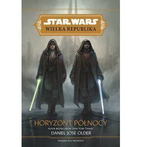 Książka Star Wars Wielka Republika Horyzont północy Daniel José Older (miękka okładka)