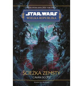 Książka Star Wars Wielka Republika Ścieżka zemsty Scott Cavan (miękka okładka)