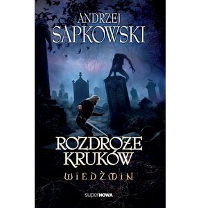 Książka Wiedźmin Rozdroże Kruków Andrzej Sapkowski Tom 9 (miękka okładka)