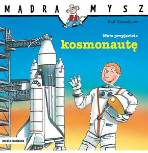 Książka Mądra Mysz Mam przyjaciela kosmonautę Ralf Butschkow (miękka okładka)