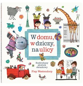 Książka Rozbrykany słownik obrazkowy W domu, w dziczy, na ulicy Fiep Westendorp (twarda okładka)