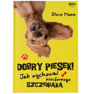 Książka Dobry piesek! Jak wychować niesfornego szczeniaka Steve Mann (miękka okładka)