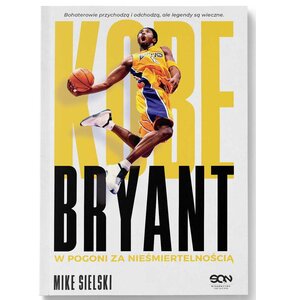 Książka Kobe Bryant W pogoni za nieśmiertelnością Mike Sielski (miękka okładka)