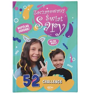 Książka Zaczarowany Świat Sary 52 challenge Wydanie II Sara Żyracka Julia Żyracka (twarda okładka)