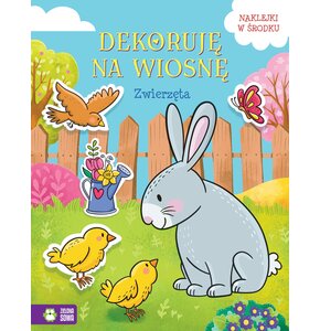 Książka z naklejkami Dekoruję na wiosnę Zwierzęta Ewelina Protasewicz (miękka okładka)