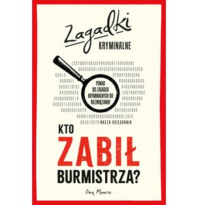 Książka Kto zabił burmistrza? Zagadki kryminalne Dan Moore (miękka okładka)