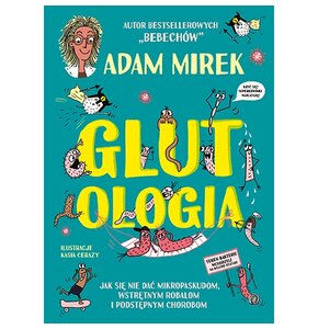 Książka Glutologia Jak się nie dać mikropaskudom, wstrętnym robalom i podstępnym chorobom A. Mirek (miękka okładka)