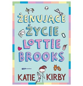 Książka Lottie Brooks Żenujące życie Katie Kirby (miękka okładka)