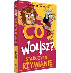 Książka Co wolisz? Starożytni Rzymianie Clive Gifford (miękka okładka)