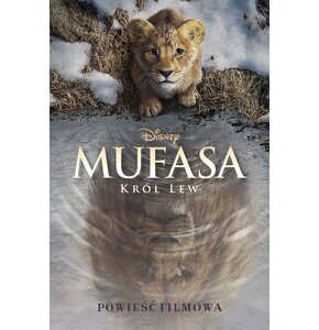 Książka Disney Mufasa Król Lew Ewa Tarnowska (miękka okładka)
