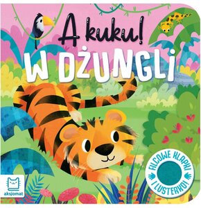 Książka A kuku! W dżungli Filcowe klapki i lusterko Grażyna Wasilewicz (twarda okładka)