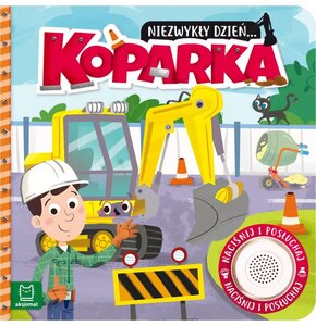 Książka Niezwykły dzień Koparka Anna Podgórska (twarda okładka)