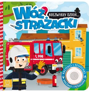 Książka Niezwykły dzień Wóz strażacki Anna Podgórska (twarda okładka)