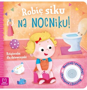 Książka Robię siku na nocniku Książeczka dla dziewczynki Grażyna Wasilewicz (twarda okładka)