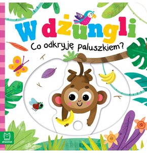 Książka Co odkryję paluszkiem? W dżungli Grażyna Wasilewicz (twarda okładka)