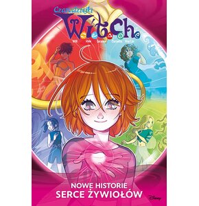 Komiks Witch Czarodziejki W.I.T.C.H Nowe historie Serce żywiołów