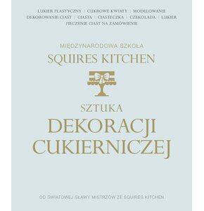 Książka Sztuka dekoracji cukierniczej Squires Kitchen International School (twarda okładka)