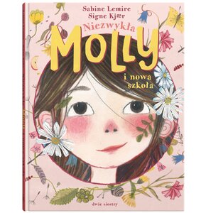 Książka Niezwykła Molly Niezwykła Molly i nowa szkoła Sabine Lemire (twarda okładka)
