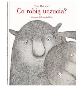 Książka Co robią uczucia? Tina Oziewicz (twarda okładka)