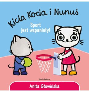 Książka Kicia Kocia i Nunuś Sport jest wspaniały Anita Głowińska (twarda okładka)