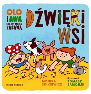 Książka Olo i Awa Logopedyczna zabawa Dźwięki wsi Monika Skikiewicz (miękka okładka)