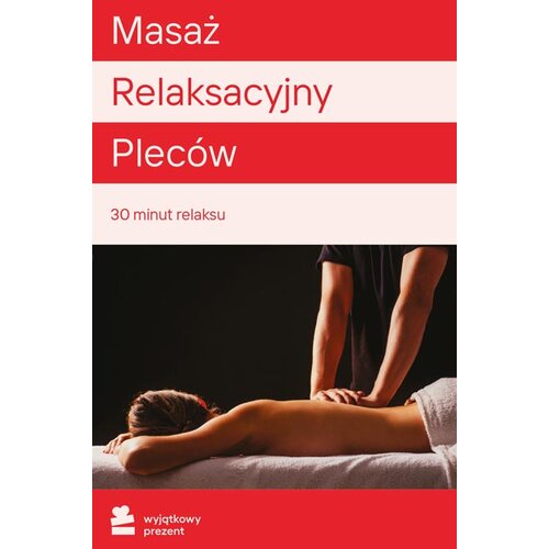 Karta podarunkowa WYJĄTKOWY PREZENT Masaż Relaksacyjny Pleców