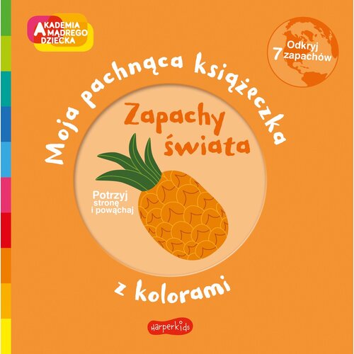 Książka Akademia mądrego dziecka Moja pachnąca książeczka z kolorami Zapachy świata Mr Iwi (twarda okładka)