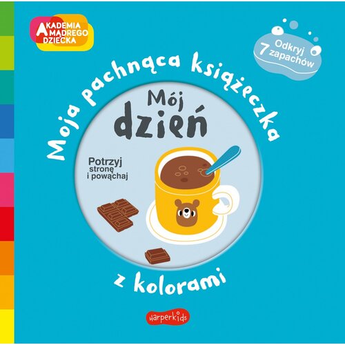 Książka Akademia mądrego dziecka Moja pachnąca książeczka z kolorami Mój dzień Mr Iwi (twarda okładka)
